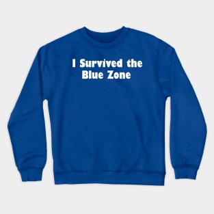 I Survived the Blue Zone v1 Crewneck Sweatshirt